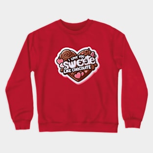 Happy Valentine's Day With Sweet Chocolate Heart - T-shirt for Couples Crewneck Sweatshirt